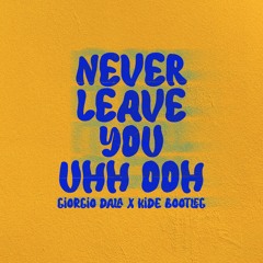 Lumidee - Never Leave You (Giorgio Dala & Kide Edit)