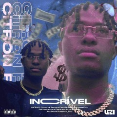 Citron Pvpy - Incrível ft. UZI GXNG (Duark B x Sicer Cadete x BadShoot & Guiguibas)Prod. Skinny Beat