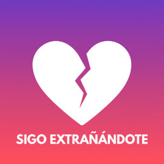 Sigo Extrañándote