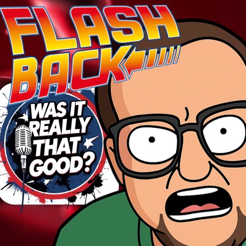 FLASHBACK FRIDAY:  “Was It Really THAT Good?” E22 Dream Machine, Episode 339