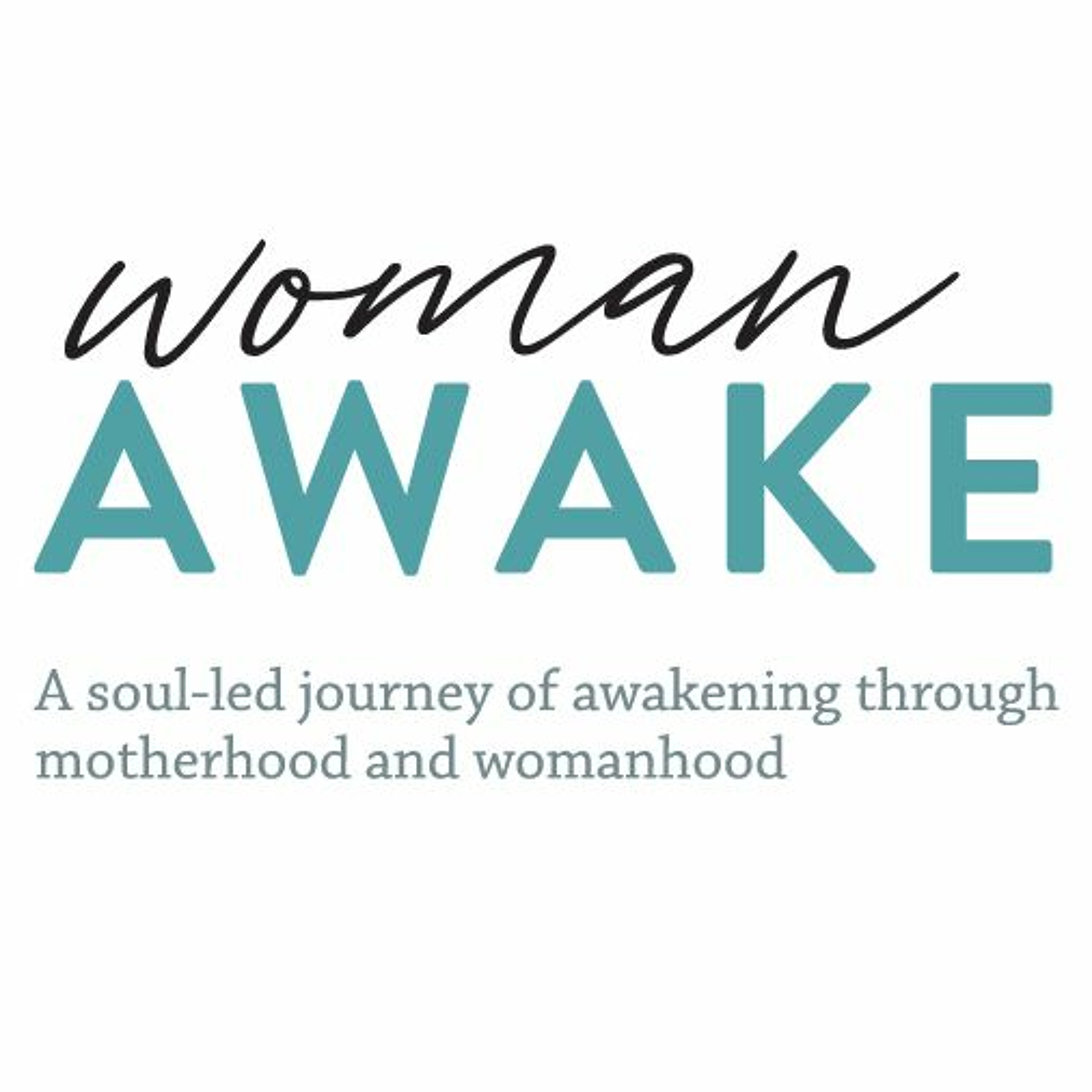 Woman Awake - Episode 106 - Radical Acceptance Begins With You