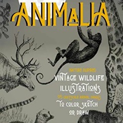 READ [PDF] Animalia: Nature Inspired Vintage Wildlife Illustrations 95 grayscale