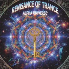 Renissance Of Trance - 🪽✨SKIZA/DEMO✨🪽(ALPHA UNIVERSE)