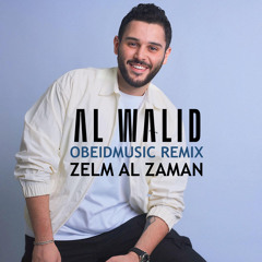Al Walid Hallani - Zelm Al Zaman ( Obeidmusic Remix )