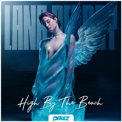 LANA DEL REY - HIGH BY THE BEACH (DAGZ BOOTLEG)