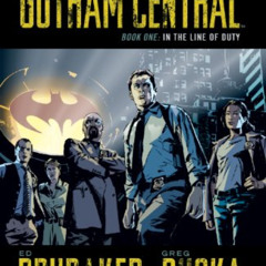 [DOWNLOAD] PDF 📩 Gotham Central: Book 1: In the Line of Duty by  GREG RUCKA,ED BRUBA