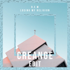 REM - Losing My Religion (Creange Edit)