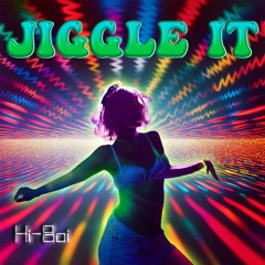 Jiggle It- Hi-Boi