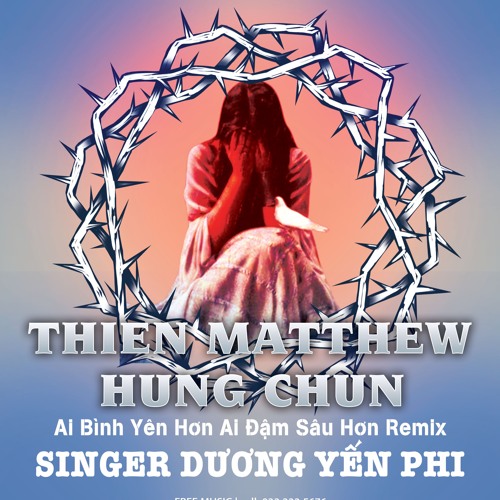 Ai Bình Yên Hơn Ai Đậm Sâu Hơn Remix 2025 - Hung Chun ft Thien Matthew
