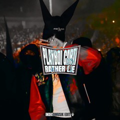 Playboi Carti - Rather Lie (INDIGOMUSIK Edit)