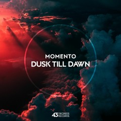 Dusk Till Dawn (Original Mix)[43 Degrees]
