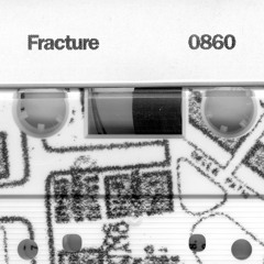 Fracture - 0860 Mixtape