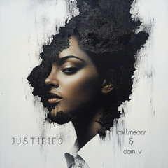 JUSTIFIED // prod. callmecari & dom v
