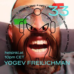 NON MUSIC #33: Yogev Freilichman-Radio Helsinki