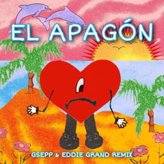 El Apagon - Bad Bunny ( GSEPP & EDDIE GRAND REMIX ) [ Preview Only FREE DL ]