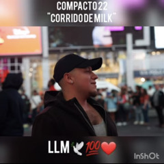 Compacto22 - Corrido De Milk (Prod. IAMZA)