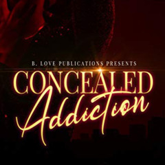 [DOWNLOAD] EPUB 🖋️ Concealed Addiction by  Casseola Marie [EPUB KINDLE PDF EBOOK]