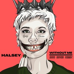 Halsey - Without Me (Bass Haven DNB Bootleg) FREE DOWNLOAD