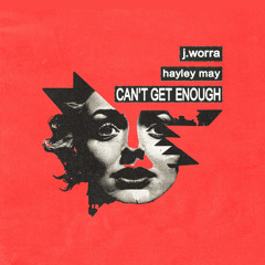 J. Worra & Hayley May - Can't Get Enough (Original Mix)