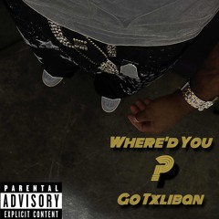 Whered You Go Txliban ?