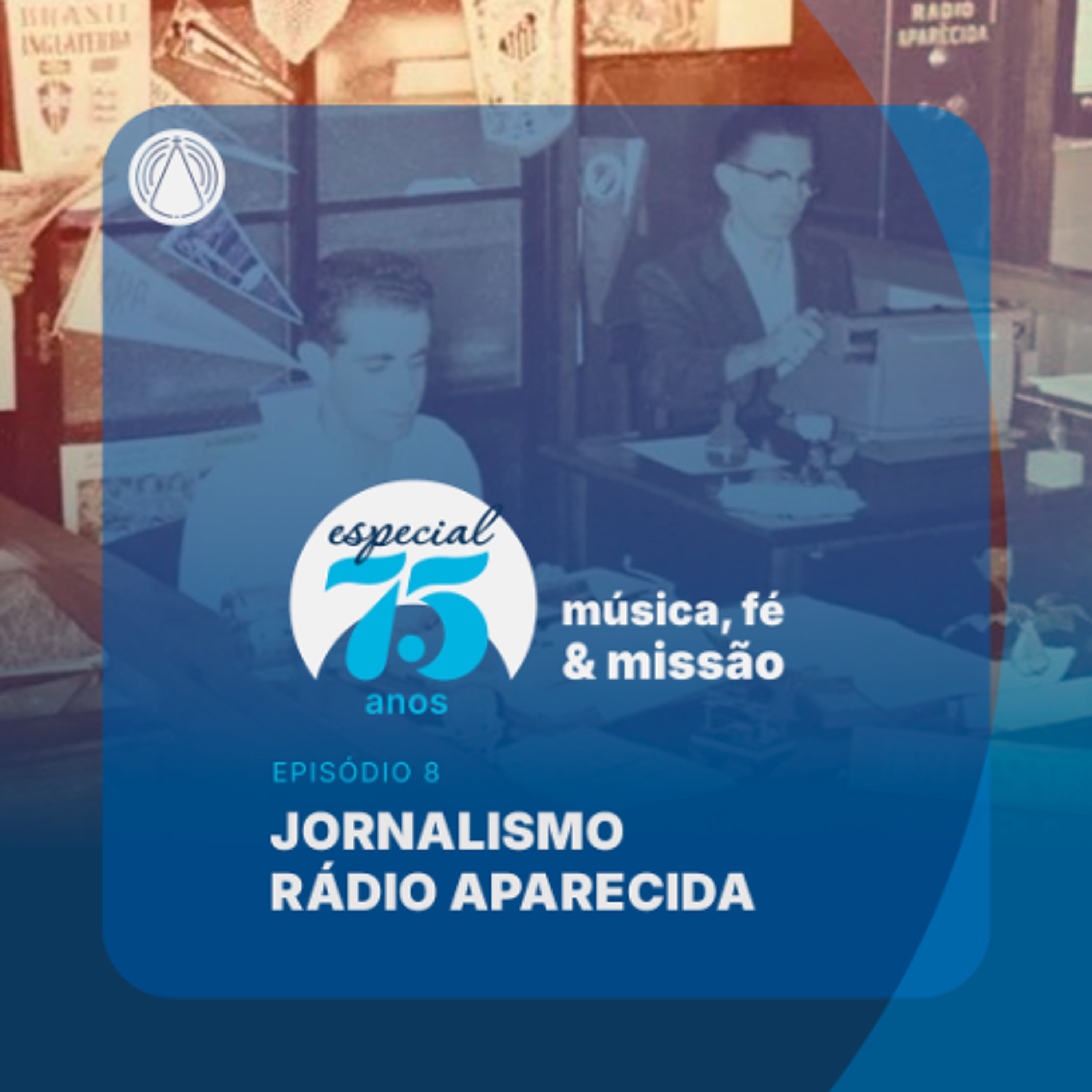 Rádio Aparecida - Especial 75 anos: Nos bastidores do jornalismo da Rádio Aparecida episode artwork