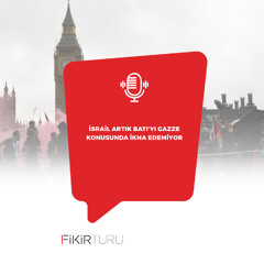 İsrail artık Batı’yı Gazze konusunda ikna edemiyor