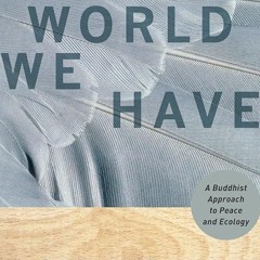 ❤pdf The World We Have: A Buddhist Approach to Peace and Ecology