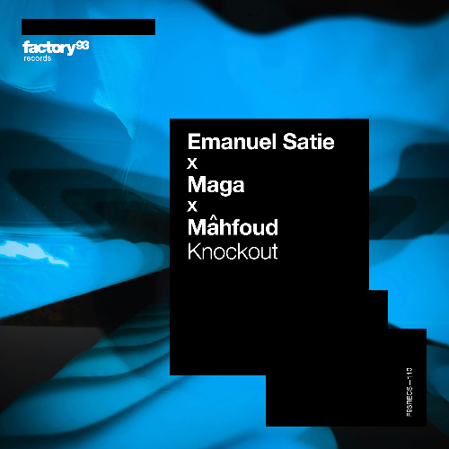 Emanuel Satie, Maga, Mâhfoud - Knockout