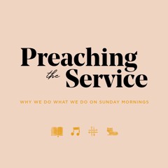 Preaching the Service: Preaching