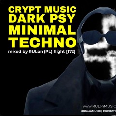 [CRYPT Music] DARK minimal Techno mix 2023 Nov by RULon (PL) 1.72 | 126-130bpm