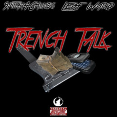 Spittah46hundo x leaf ward Trench talk