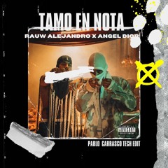 Rauw Alejandro X Angel Dior - TAMO EN NOTA (Pablo Carrasco Tech Edit)