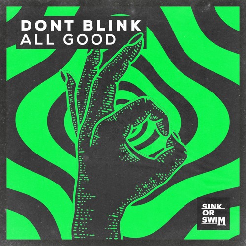 DONT BLINK - ALL GOOD [OUT NOW]