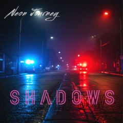 Neon Journey -  Shadows