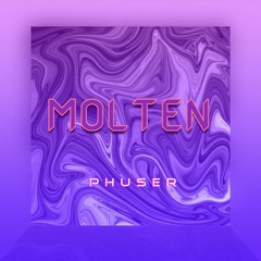 Phuser - Molten (Original Mix)