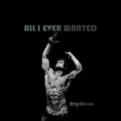 All I Ever Wanted (Kvyrkbrah Hardstyle Remix)