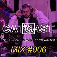 CATCAST - MIX SERIES #006
