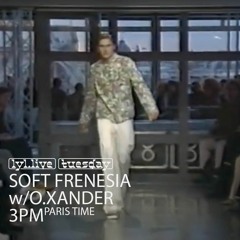 Soft Frenesia 03.10.23 w/ O.Xander