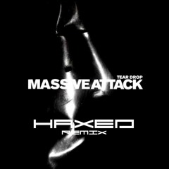 Teardrop (Haxed Remix) - Massive Attack FREE DOWNLOAD