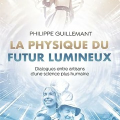 La physique du futur lumineux - Dialogues entre artisans d'une science plus humaine epub vk - PB8cRa7YcZ