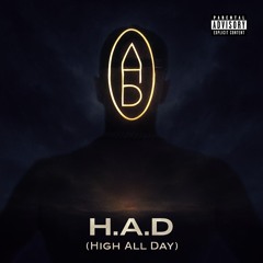 H.A.D. (High All Day)