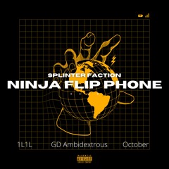 Ninja Flip Phone feat. GD Ambidextrous, 1l1l & October (prod. E6 Beats)