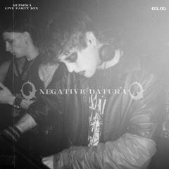 NEGATIVE DATURA | PARTY MIX