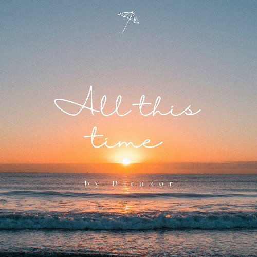 All this time