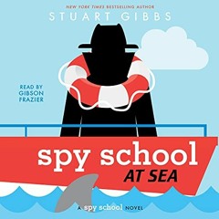 Read [EPUB KINDLE PDF EBOOK] Spy School at Sea: Spy School by  Stuart Gibbs,Gibson Frazier,Simon & S