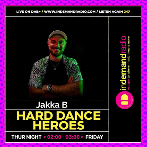 Jakka-B - Hard Dance Heroes on In Demand Radio [July 7th 2025]