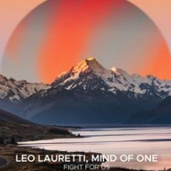Leo Lauretti, Mind Of One - Fight For Us Feat. Brandon Mignacca (Sigooma Remix)