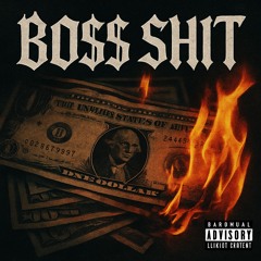 BOSS SHIT