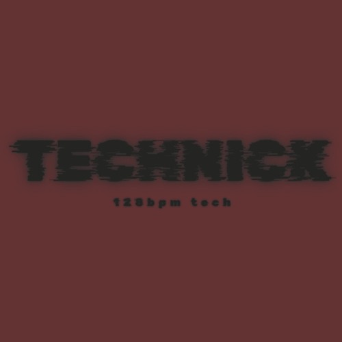 TECHNICK - 128bpm tech