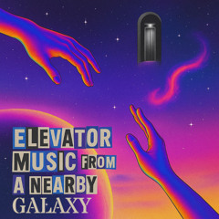 elevator music from a nearby galaxy